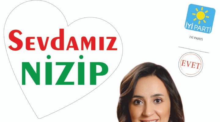 NİZİP İYİLİK KENTİ OLACAK  KADIN VE AİLENİN YÜZÜ GÜLECEK